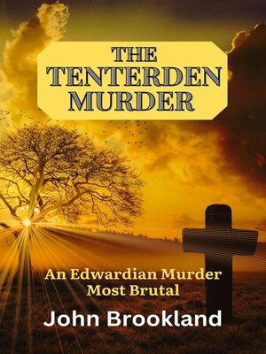 cover image of The Tenterden Murder, an Edwardian Murder Most Brutal